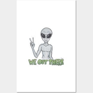 We Out There - Alien Posters and Art